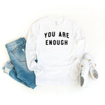 You Are Enough Block | Positive | Long Sleeve Graphic Tee