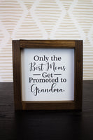 6x6 Only the Best Moms Get Promoted to Grandmas
