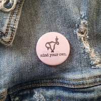 Mind Your Own Pinback Button