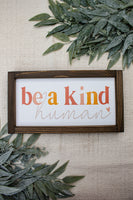 Be a Kind Human Sign