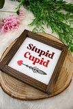 Stupid Cupid Valentine Sign