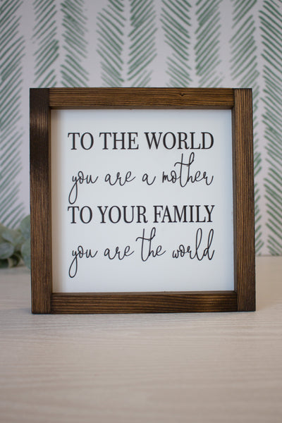 To The World You Are